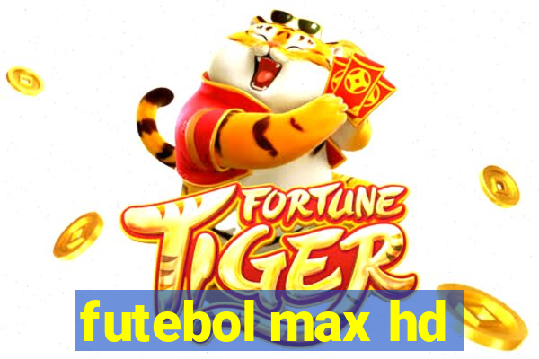 futebol max hd